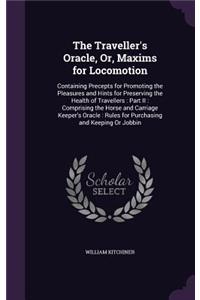 Traveller's Oracle, Or, Maxims for Locomotion