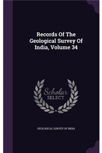 Records of the Geological Survey of India, Volume 34
