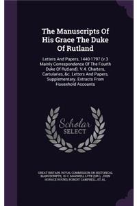 Manuscripts Of His Grace The Duke Of Rutland