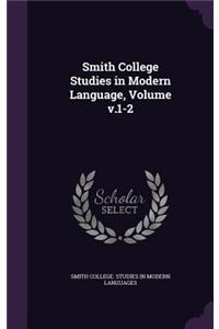 Smith College Studies in Modern Language, Volume v.1-2