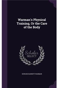 Warman's Physical Training, Or the Care of the Body