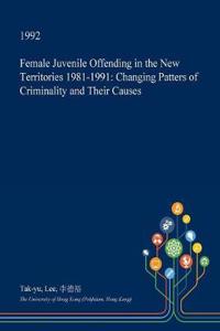 Female Juvenile Offending in the New Territories 1981-1991