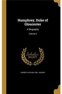 Humphrey, Duke of Gloucester