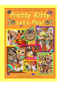 Pretty Kitty Let's Play! 2016-2020 Orca Wisdom POD 260-EarthBeat Round