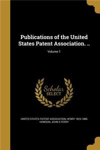 Publications of the United States Patent Association. ..