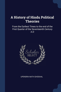 A History of Hindu Political Theories