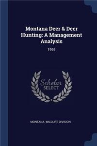 Montana Deer & Deer Hunting: A Management Analysis: 1995