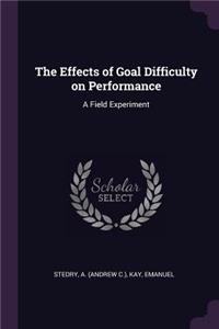 The Effects of Goal Difficulty on Performance