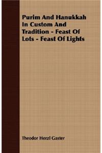 Purim And Hanukkah In Custom And Tradition - Feast Of Lots - Feast Of Lights