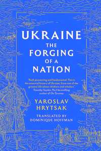 UKRAINE The Forging of a Nation