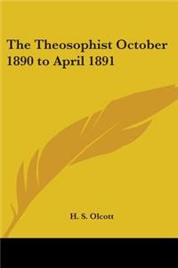 The Theosophist October 1890 to April 1891