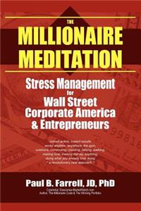 Millionaire Meditation: Stress Management for Wall Street, Corporate America and Entrepreneurs