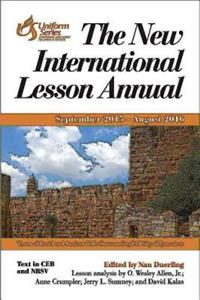 The New International Lesson Annual 2015 - 2016: September 2015 - August 2016