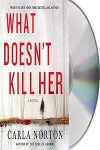 What Doesn't Kill Her