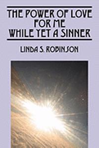 Power of Love for Me While Yet a Sinner
