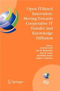 Open It-Based Innovation: Moving Towards Cooperative It Transfer and Knowledge Diffusion