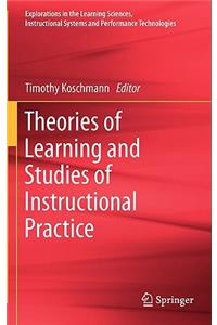 Theories of Learning and Studies of Instructional Practice