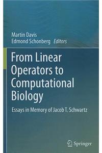 From Linear Operators to Computational Biology