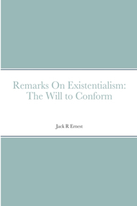 Remarks On Existentialism