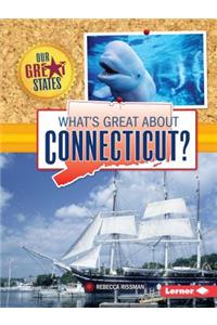 What's Great about Connecticut?