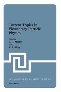 Current Topics in Elementary Particle Physics