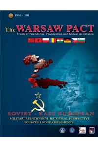 Warsaw Pact - Soviet-East European Military Relations in Historical Perspective Sources and Reassessments