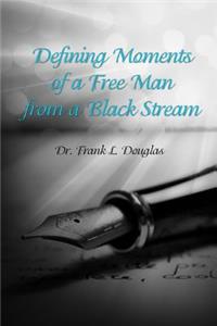 Defining Moments of a Free Man from a Black Stream