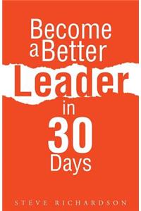 Become a Better Leader in 30 Days