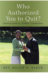 Who Authorized You to Quit?