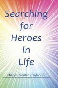 Searching for Heroes in Life