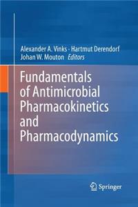 Fundamentals of Antimicrobial Pharmacokinetics and Pharmacodynamics