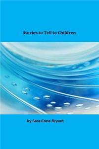 Stories to Tell to Children