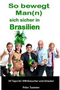So bewegt Man(n) sich sicher in Brasilien