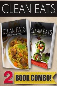 Indian Food Recipes and On-The-Go Recipes: 2 Book Combo