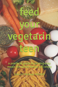 Feed Your Vegetarian Teen