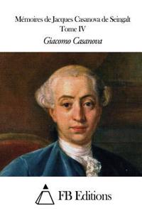 Mémoires de J. Casanova de Seingalt - Tome IV