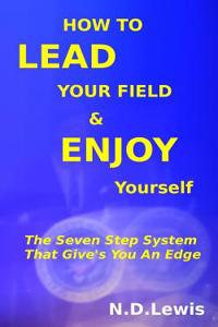 How to Lead Your Field & Enjoy Yourself