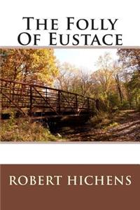 The Folly of Eustace
