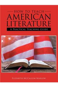 How to Teach American Literature