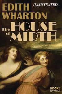 The House of Mirth (Illustrated by A.B. Wenzell)