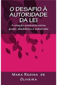 O Desafio a Autoridade Da Lei