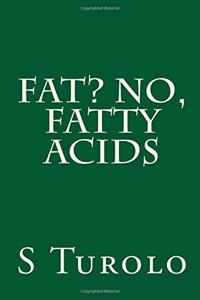 Fat? No, Fatty Acids