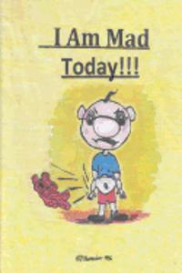 I Am Mad Today!!!