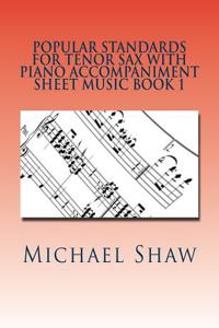 Popular Standards For Tenor Sax With Piano Accompaniment Sheet Music Book 1