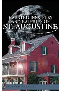 Haunted Inns, Pubs and Eateries of St. Augustine