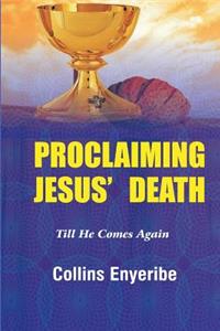 Proclaiming Jesus' Death