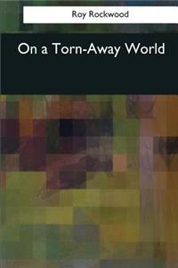 On a Torn-Away World