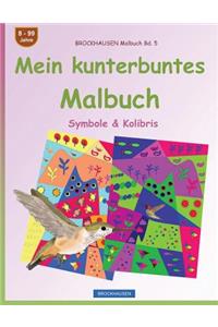 BROCKHAUSEN Malbuch Bd. 5 - Mein kunterbuntes Malbuch