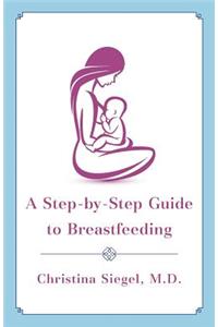 A Step-by-Step Guide to Breastfeeding