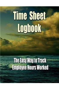 Time Sheet Logbook - The Easy Way to Track Employee Hours Worked